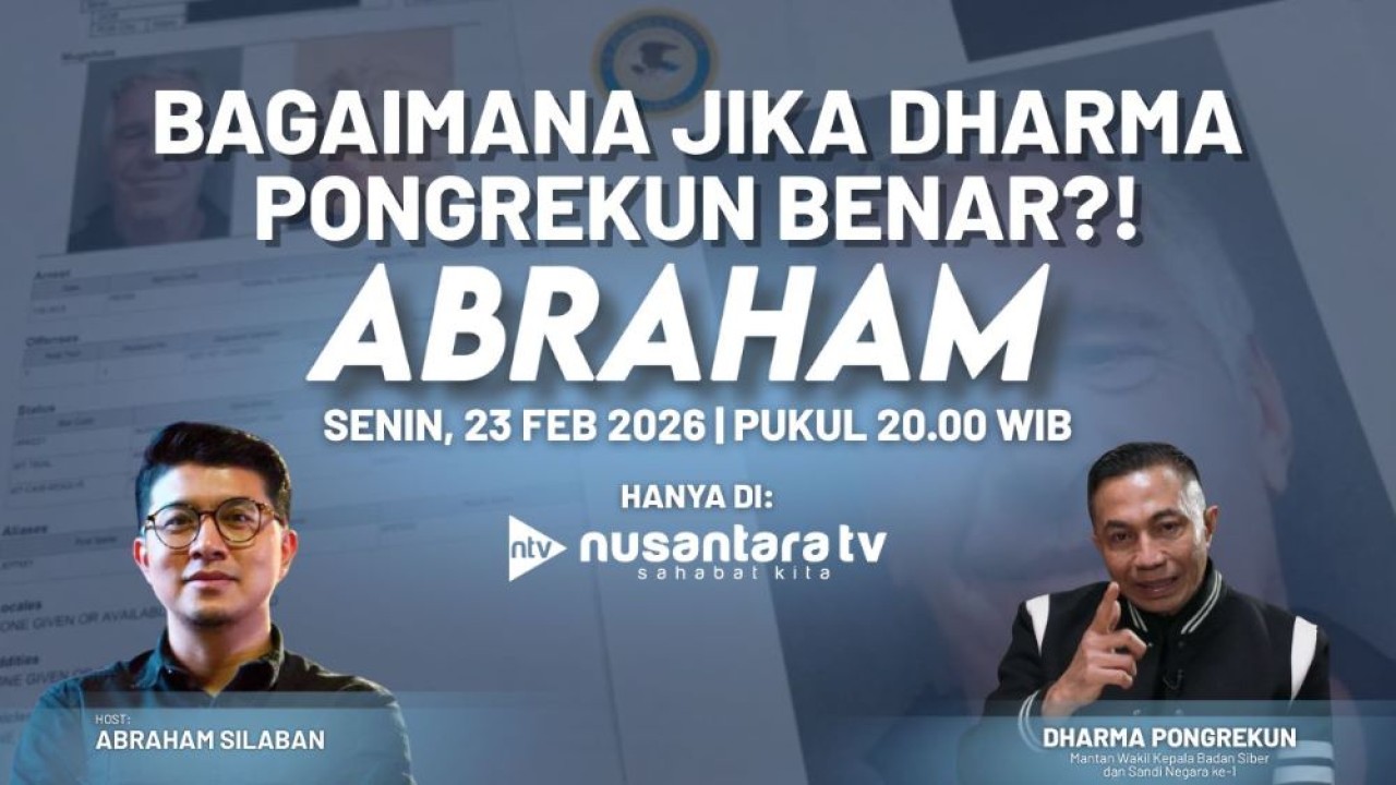 Program “Abraham” bertema “Bagaimana Jika Dharma Pongrekun Benar?!” menampilkan Abraham Silaban sebagai host dan Dharma Pongrekun sebagai narasumber, tayang Senin 23 Februari 2026 pukul 20.00 WIB di Nusantara TV.